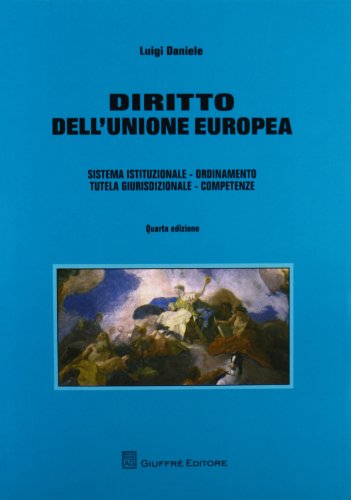 Diritto dell'Unione Europea. Sistema istituzionale, ordinamento, tutela giurisdizionale, competenze (Paperback)