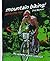 Mountain Biking!: Get on the Trail (Extreme Sports Collection)