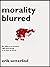 Morality Blurred