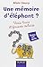 Une mémoire d'éléphant ? vrais trucs et fausses astuces