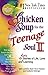 Chicken Soup for the Teenage Soul II (Chicken Soup for the Soul)