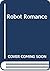 Robot Romance