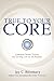 True to Your Core: Common Sense Values for Living Life to Its Fullest