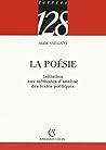 La Poésie: Initiation Aux Méthodes D'analyse Des Textes Poétiques