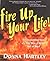Fire Up Your Life!