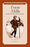 Enos Mills: Rocky Mountain Conservationist (Great Lives in Colorado History) (Great Lives in Colorado History / Personajes importantes de la historia de Colorado) (English and Spanish Edition)