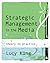 Strategic Management in the Media: Theory to Practice