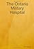 The Ontario Military Hospital