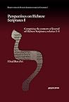 Perspectives on Hebrew Scriptures: Comprising the Contents of Journal of Hebrew Scriptures Perspectives on Hebrew Scriptures: Comprising the Contents of Journal of Hebrew Scriptures