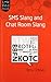 Sms Slang and Chat Room Slang