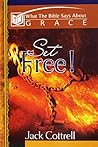 Set Free!: What the Bible Says about Grace