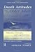 Death Attitudes and the Older Adult: Theories Concepts and Applications (Series in Death, Dying, and Bereavement)