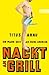 Nackt am Grill