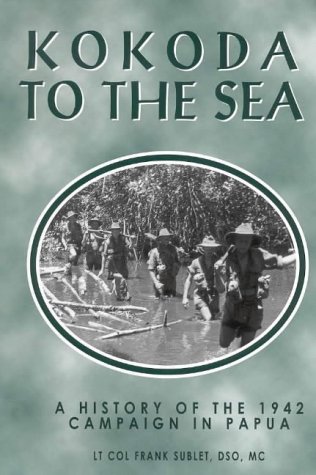 Kokoda to the Sea: History of the 1942 Campaign in Papua (Hardcover)