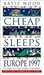 Cheap Sleeps Europe 1997