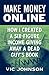 Make Money Online - How I created a six-figure income giving away a dead guy's book