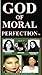 GOD OF MORAL PERFECTION