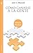 Cómo ganarse a la gente by John C. Maxwell