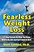 Fearless Weight Loss