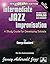 Intermediate Jazz Improvisation: A Study Guide for Developing Soloists (Book & Online Audio)