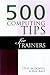 500 Computing Tips for Trainers (500 Tips)
