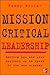 Mission Critical Leadership
