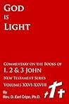 God is Light - Commentary of the Books of I, II, and III John vols. XXVI, XXVII, XXVIII (New Testament Commentaries Book 26) God is Light - Commentary of the Books of I, II, and III John vols. XXVI, XXVII, XXVIII (New Testament Commentaries Book 26)
