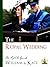 THE ROYAL WEDDING - THE RSM GUIDE TO THE WEDDING OF WILLIAM AND KATE (Special Edition) Guidebook for the Royal Wedding of Kate Middleton and Prince William ... biographical notes of Kate Middleton