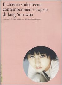 Il cinema sudcoreano contemporaneo e l'opera di Jang Sun-woo (Paperback)