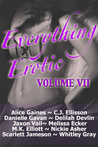 Everything Erotic Volume VII (Kindle Edition)