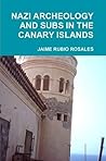 NAZI ARCHEOLOGY IN THE CANARY ISLANDS