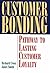 Customer Bonding: Pathway to Lasting Customer Loyalty