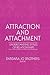 Attraction and Attachment: Understanding Styles of Relationships