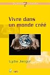 Vivre Dans Un Monde Créé