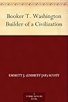 Booker T. Washington Builder of a Civilization