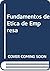 Fundamentos de Etica de Empresa (Spanish Edition)