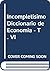 Incompletisimo Diccionario de Economia - T. VI (Spanish Edition)