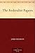 The Federalist Papers by John Jay The Federalist Papers by John Jay