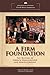 A Firm Foundation: The History of Church Organization and Administration (BYU Church History Symposium)