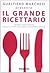 Il grande ricettario della cucina italiana