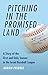 Pitching in the Promised Land by Aaron Pribble