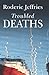 Troubled Deaths
