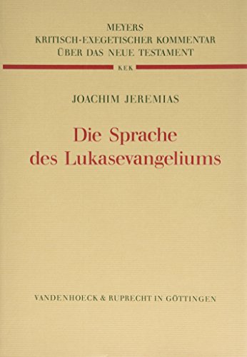 Die Sprache des Lukasevangeliums: Redaktion und Tradition im Nicht-Markusstoff des dritten Evangeliums (Hardcover)