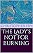 The Lady's Not for Burning by Christopher Fry
