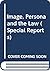 Image, Persona and the Law (Special Reports)