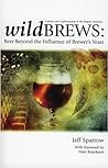Wild Brews: Beer ...