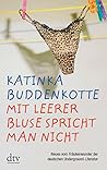 Mit Leerer Bluse Spricht Man Nicht Erzählungen by Katinka Buddenkotte