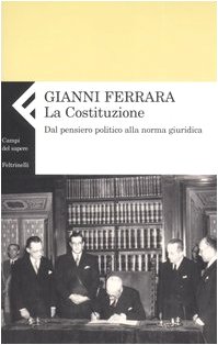 La Costituzione. Dal pensiero politico alla norma giuridica (Perfect Paperback)