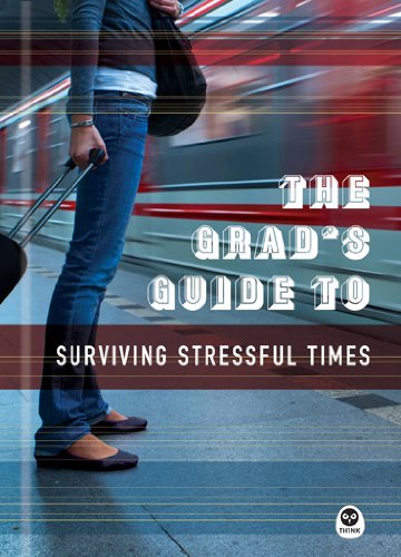 The Grad's Guide to Surviving Stressful Times (Kindle Edition)
