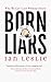 Born Liars by Ian Leslie